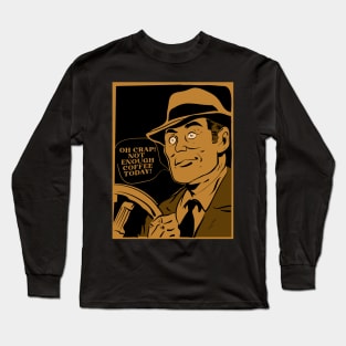 Not Enough Coffee Today ( Shock Vintage Comic ! ) Edit Long Sleeve T-Shirt